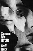 Someone Who Isn’t Me