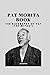 PAT MORITA BOOK: THE BIOGRA...