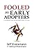 Fooled by Early Adopters: A...