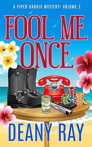 Fool Me Once (A Piper Harris Mystery, Volume 2)