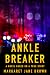 Ankle Breaker by Margaret Jane Brown