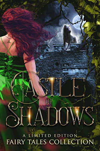 Castle of Shadows: A Limited Edition Fairy Tales Collection (Kindle Edition)