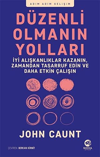 Düzenli Olmanın Yolları: İyi Alışkanlıklar Kazanın, Zamandan Tasarruf Edin ve Daha Etkin Çalışın (Paperback)