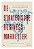 De strategische businessmarketeer: Vertaalt verhalen naar kansen en ziet mogelijkheden tot verkoop (Dutch Edition)