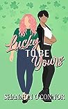 Lucky to Be Yours by Shannon   O'Connor