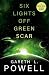 Six Lights Off Green Scar
