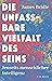 Die unfassbare Vielfalt des Seins by James Bridle