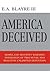 America Deceived - Homeland Security Warning: Possession of This Novel May Result in Unlimited Detention
