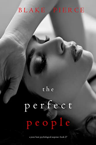 The Perfect People (Jessie Hunt, #27)