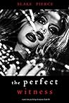 The Perfect Witness