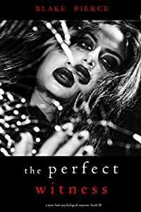 The Perfect Witness (Jessie Hunt, #28)