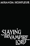 Slaying the Vampire Lord by Miranda Honfleur