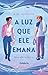 A luz que ele emana (Bem querer, #1)
