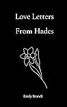 Love Letters From Hades by Emily  Brandt