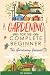 Gardening For The Complete ...