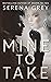 Mine To Take (Billionaire E...