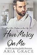 Have Mercy on Me (Blue Collar Daddies in the City Book 2)