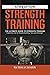 Strength Training: The Ultimate Guide to Strength Training - Essential Lifts for Muscle Building, Size and Strength