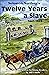 Solomon Northup's Twelve Ye...