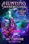Hunting Werewolves and Other Bad Dates (Reapers of the Grimm Brotherhood #1) Book cover for Hunting Werewolves and Other Bad Dates (Reapers of the Grimm Brotherhood #1)