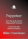 Puppeteer: Part One of the Fourth Weaponsmith Chronicle (The Weaponsmith Chronicles Book 4)