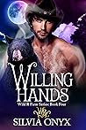Willing Hands by Silvia Violet Willing Hands by Silvia Violet