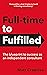 Full-time to Fulfilled by Matt Crabtree