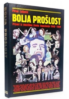 Bolja prošlost: prizori iz muzičkog života Jugoslavije (Unknown Binding)