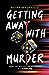 Getting Away with Murder