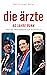 Die Ärzte. 40 Jahre Punk. Von der Skandalband zum Kultstatus
