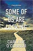 Some of Us Are Looking (County Kerry Mystery #2)