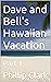 Dave and Bell's Hawaiian Vacation by Phillip Clark