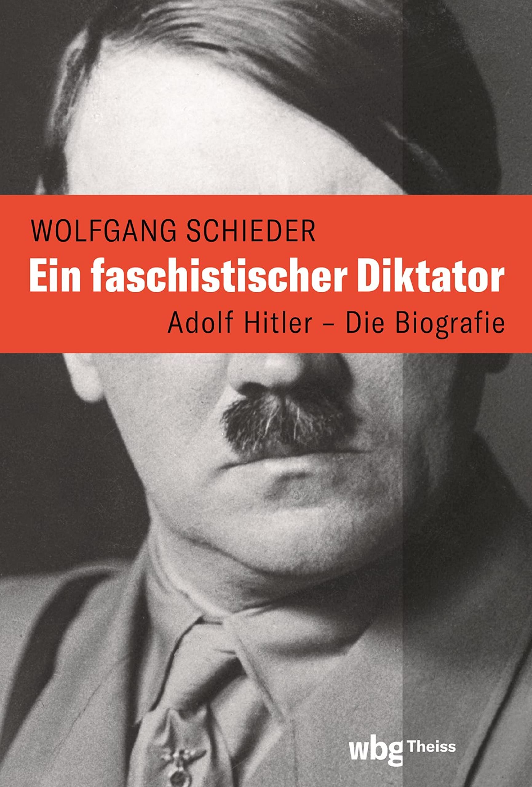 Ein faschistischer Diktator. Adolf Hitler – Biografie (German Edition)