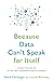 Because Data Can't Speak fo...