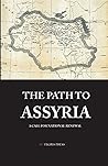 The Path to Assyr...