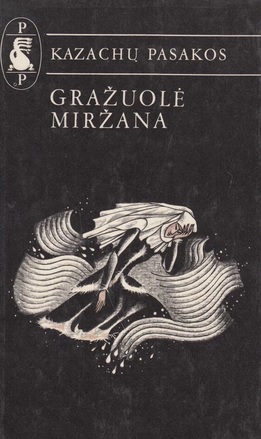 Gražuolė Miržana. Kazachų pasakos (Hardcover)