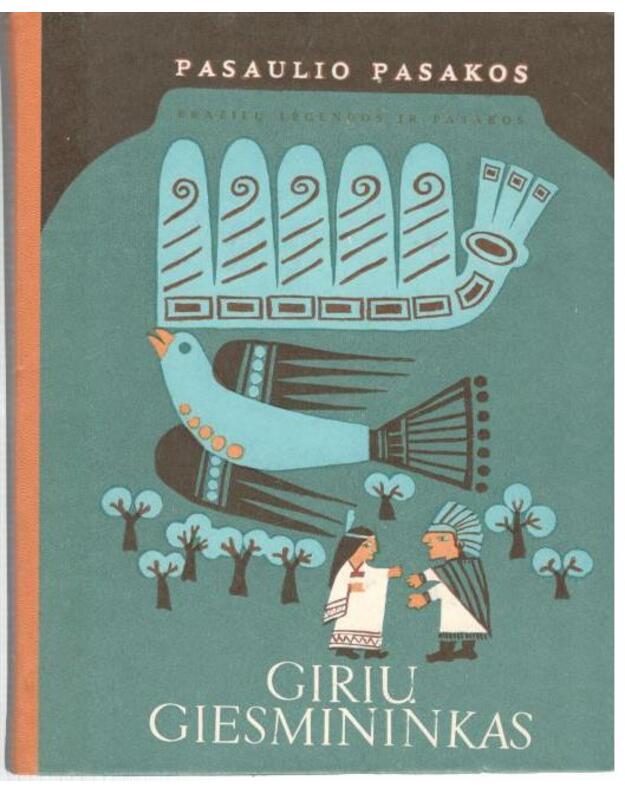 Girių giesmininkas. Brazilų pasakos (Hardcover)