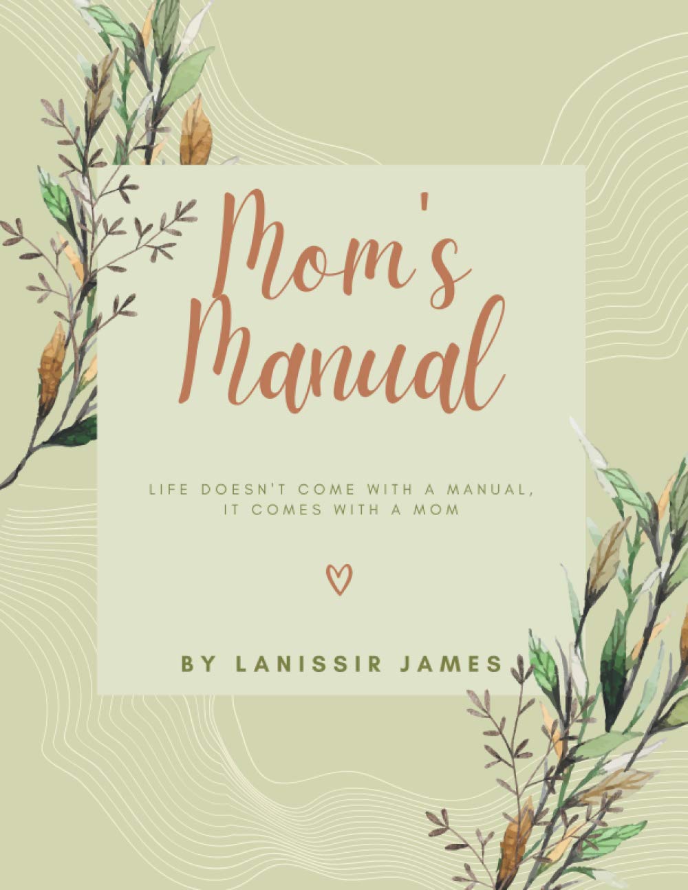 Mom's Manual: Life Doesn't Come with a Manual, It Comes with a Mom (Paperback)