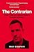 The Contrarian: Peter Thiel and Silicon Valley's Pursuit of Power