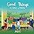 Good Things: An Anthem of P...