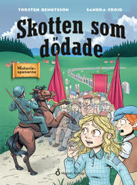 Skotten som dödade (Historiespanarna, #2)