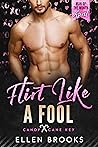 Flirt Like a Fool by Ellen Brooks