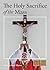 The Holy Sacrifice of the Mass by Barbara Reed Mason