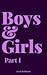 Boys & Girls: Part I