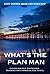 What's The Plan Man?: A bri...
