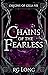 Chains of the Fearless (Ori...
