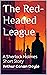The Red-Headed League by Arthur Conan Doyle