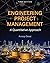 Engineering Project Management: A Quantitative Approach