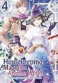 Housekeeping Mage from Another World: Making Your Adventures Feel Like Home! Manga, Vol. 4