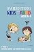 Parenting Kids with ADHD Ag...